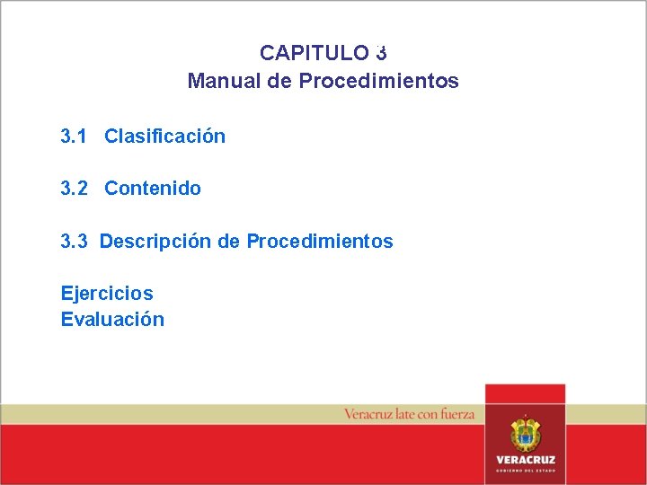 3 CAPITULOCapítulo 3 Manual de Procedimientos 3. 1 Clasificación 3. 2 Contenido 3. 3