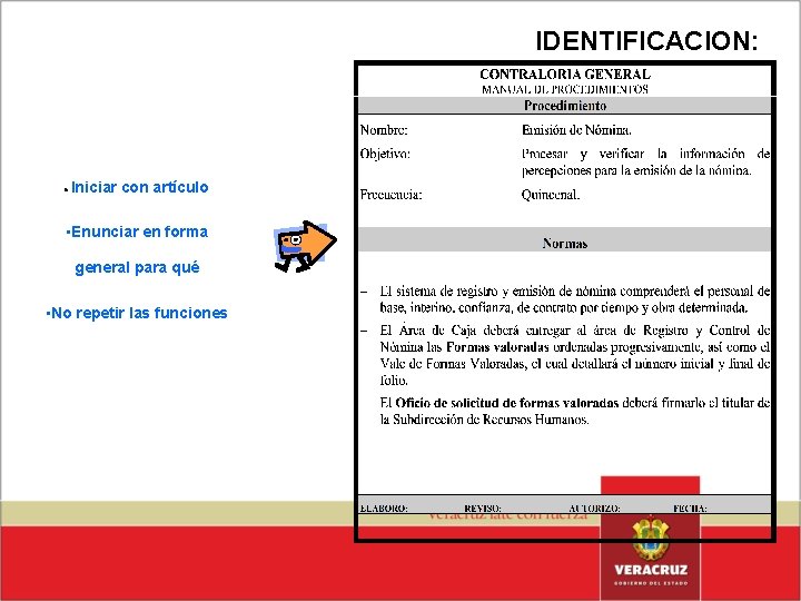 IDENTIFICACION: • Iniciar con artículo • Enunciar en forma general para qué • No