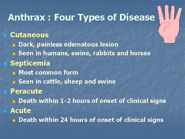 Anthrax : Four Types of Disease n Cutaneous n n n Septicemia n n