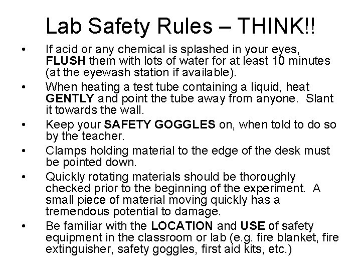 Lab Safety Rules – THINK!! • • • If acid or any chemical is
