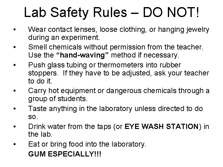 Lab Safety Rules – DO NOT! • • Wear contact lenses, loose clothing, or