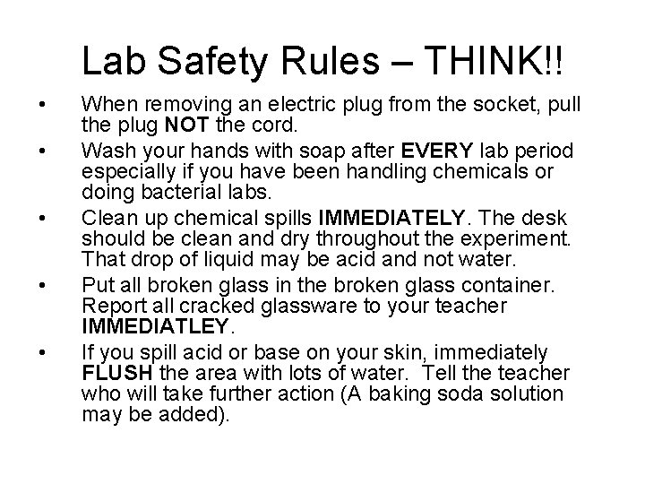 Lab Safety Rules – THINK!! • • • When removing an electric plug from