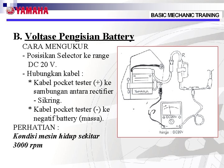 B. Voltase Pengisian Battery CARA MENGUKUR - Posisikan Selector ke range DC 20 V.