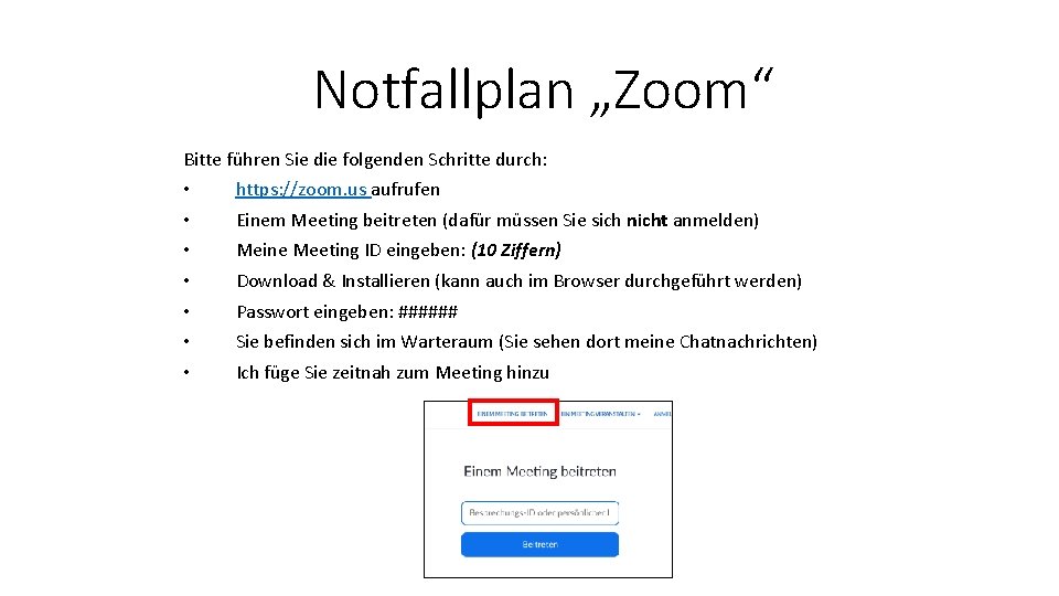 Notfallplan „Zoom“ Bitte führen Sie die folgenden Schritte durch: • • https: //zoom. us