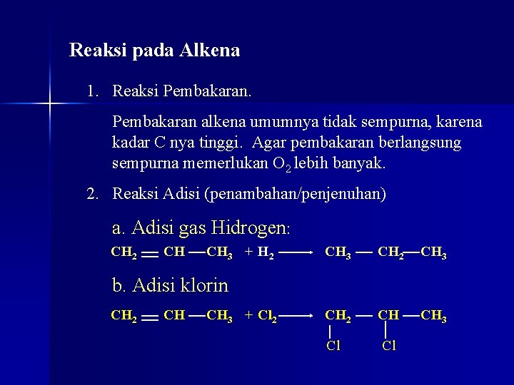 Reaksi pada Alkena 1. Reaksi Pembakaran alkena umumnya tidak sempurna, karena kadar C nya