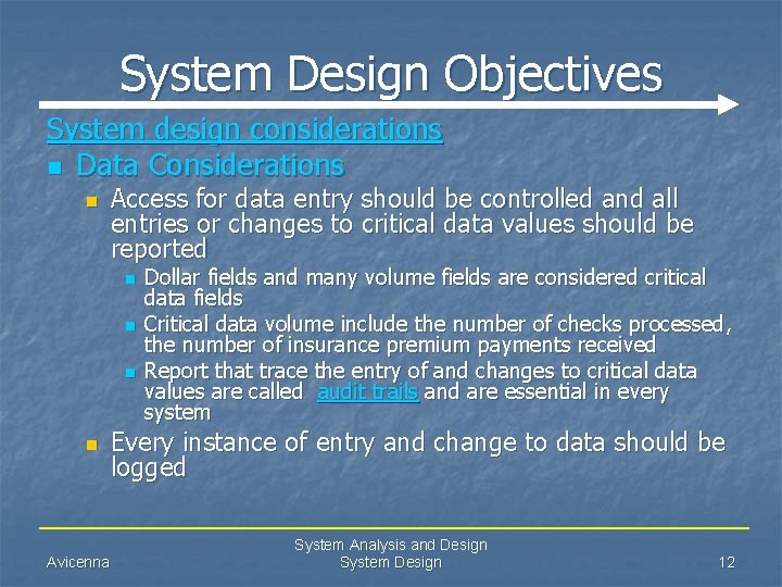 System Design Objectives System design considerations n Data Considerations n Access for data entry