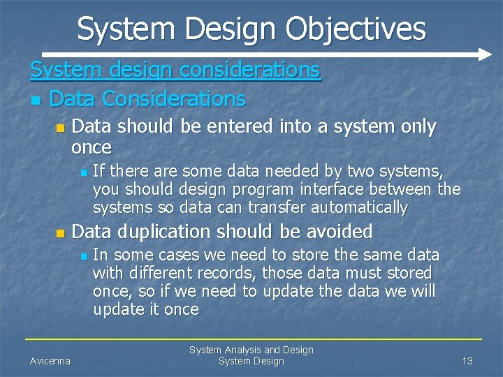 System Design Objectives System design considerations n Data Considerations n Data should be entered