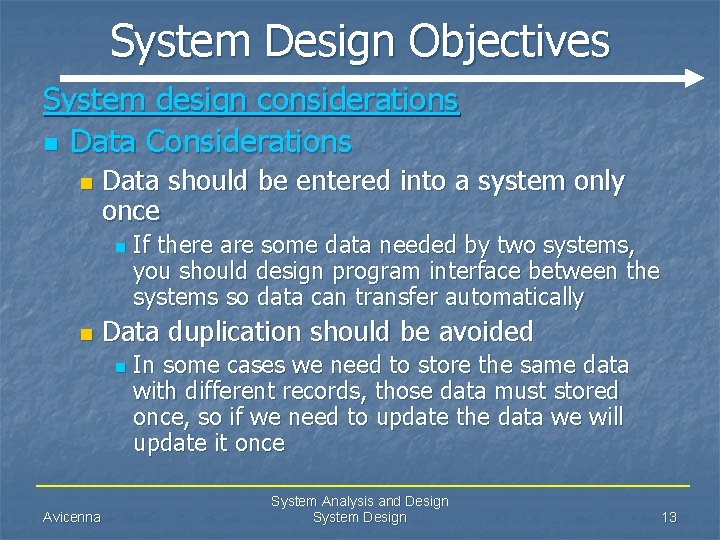 System Design Objectives System design considerations n Data Considerations n Data should be entered