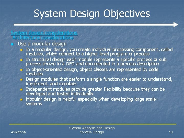 System Design Objectives System design considerations Architecture considerations n Use a modular design n