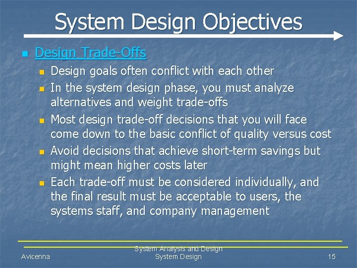 System Design Objectives n Design Trade-Offs n n n Avicenna Design goals often conflict