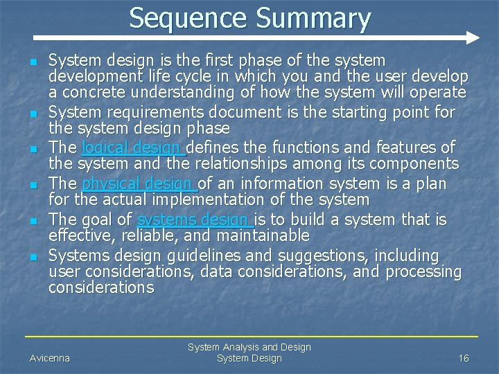 Sequence Summary n n n System design is the first phase of the system
