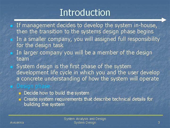 Introduction n n If management decides to develop the system in-house, then the transition