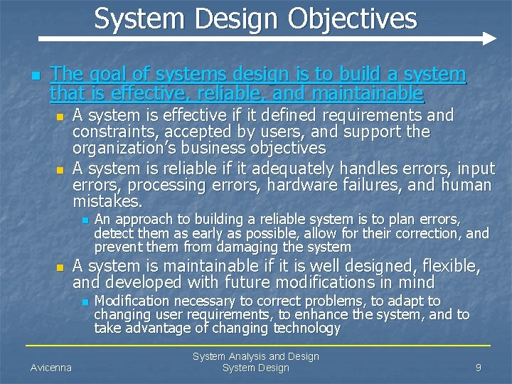 System Design Objectives n The goal of systems design is to build a system