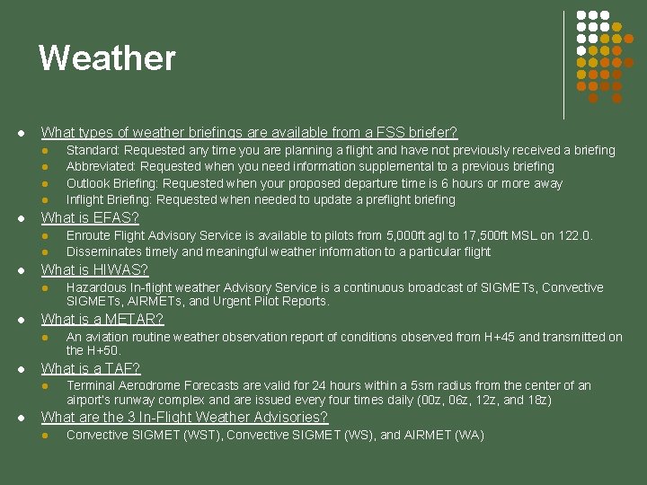 Weather l What types of weather briefings are available from a FSS briefer? l