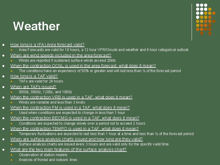 Weather l How long is a (FA) Area forecast valid? l l When are