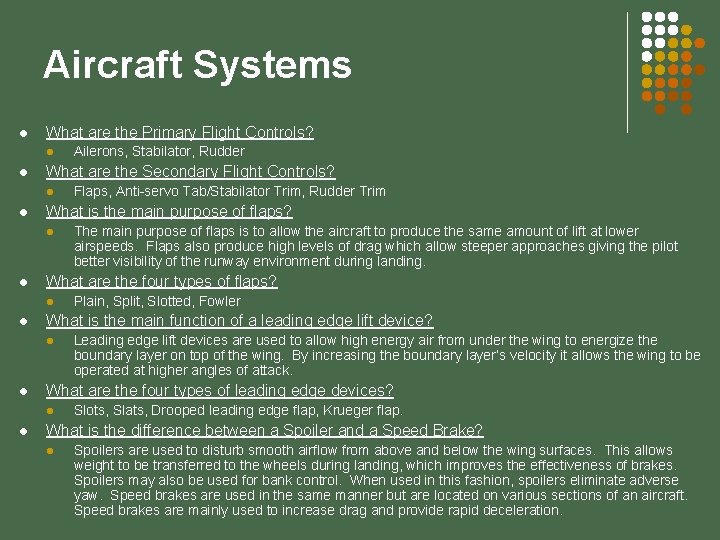 Aircraft Systems l What are the Primary Flight Controls? l l What are the
