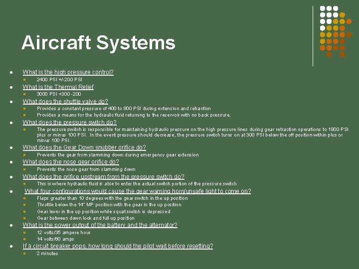 Aircraft Systems l What is the high pressure control? l 2400 PSI +/-200 PSI