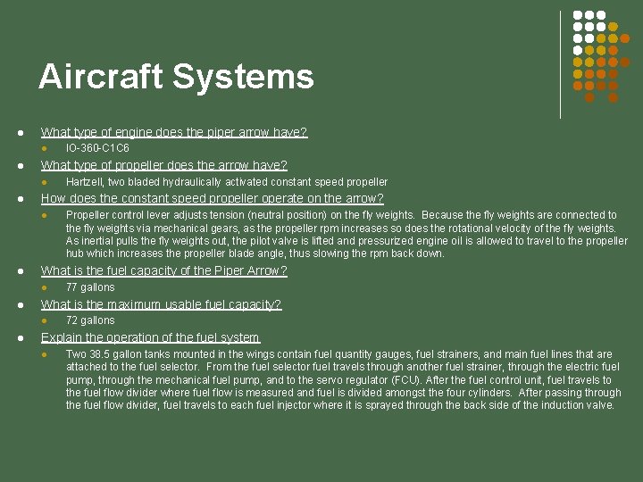 Aircraft Systems l What type of engine does the piper arrow have? l l