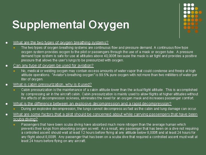 Supplemental Oxygen l What are the two types of oxygen breathing systems? l l