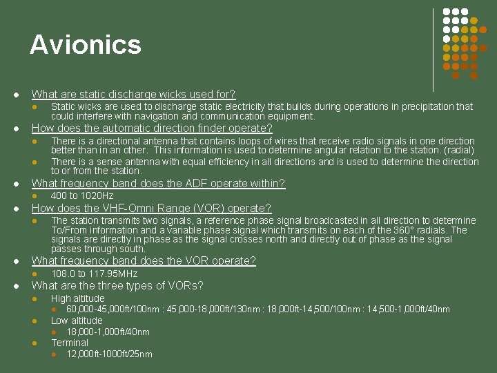 Avionics l What are static discharge wicks used for? l l How does the