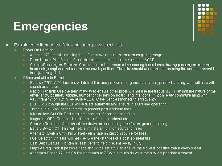 Emergencies l Explain each item on the following emergency checklists l l Power Off