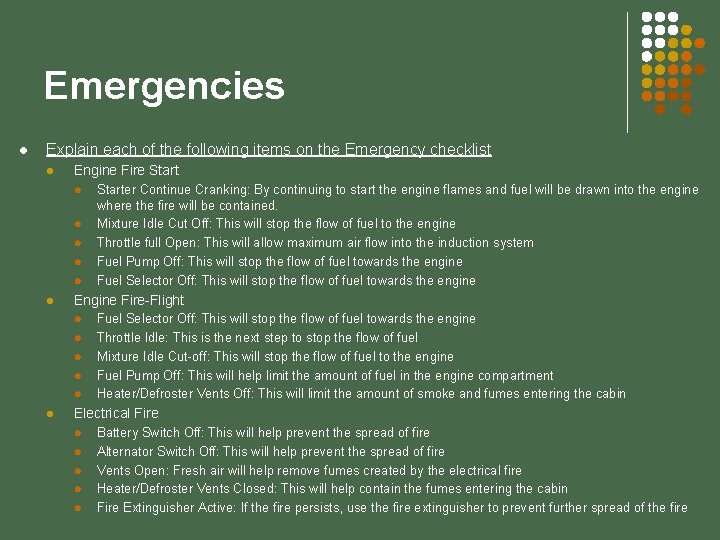 Emergencies l Explain each of the following items on the Emergency checklist l Engine