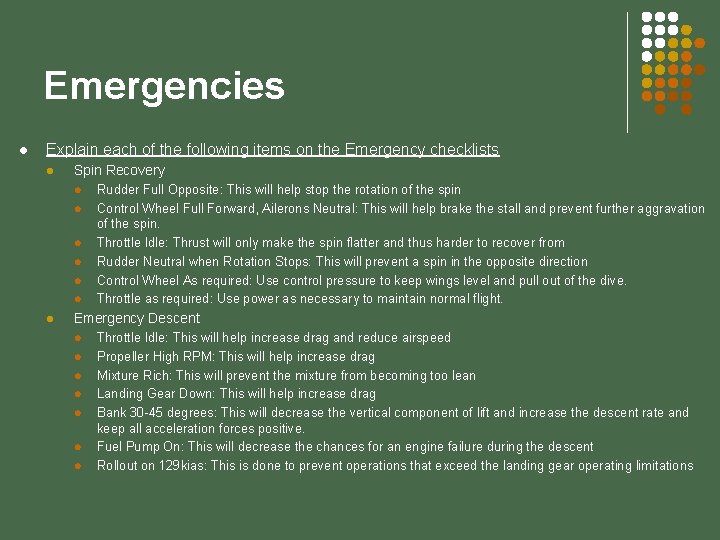 Emergencies l Explain each of the following items on the Emergency checklists l Spin