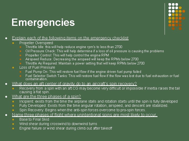 Emergencies l Explain each of the following items on the emergency checklist l Propeller