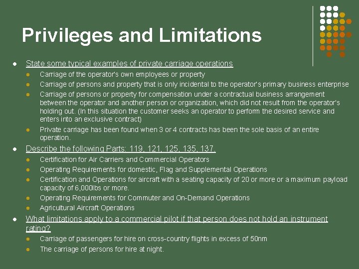 Privileges and Limitations l State some typical examples of private carriage operations l l