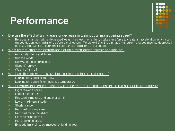 Performance l Discuss the effect of an increase or decrease in weight upon maneuvering