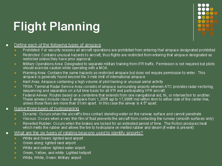 Flight Planning l Define each of the following types of airspace l l l