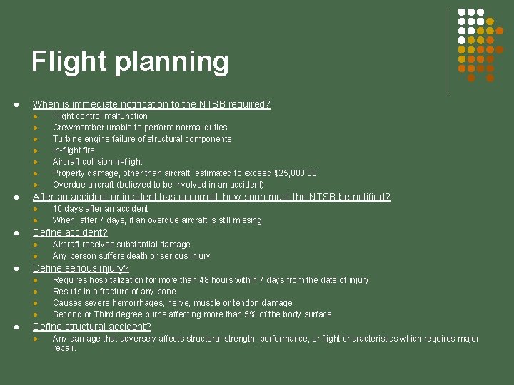 Flight planning l When is immediate notification to the NTSB required? l l l