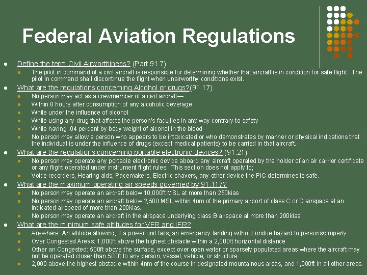 Federal Aviation Regulations l Define the term Civil Airworthiness? (Part 91. 7) l l