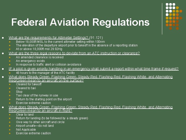 Federal Aviation Regulations l What are the requirements for Altimeter Settings? (91. 121) l