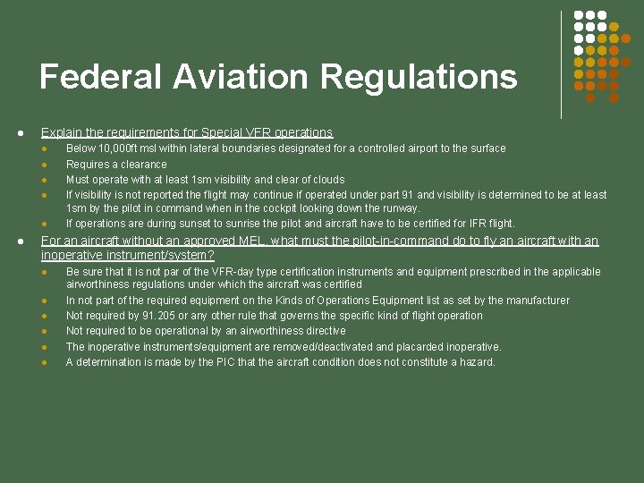 Federal Aviation Regulations l Explain the requirements for Special VFR operations l l l