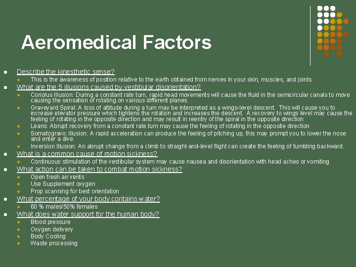 Aeromedical Factors l Describe the kinesthetic sense? l l What are the 5 illusions