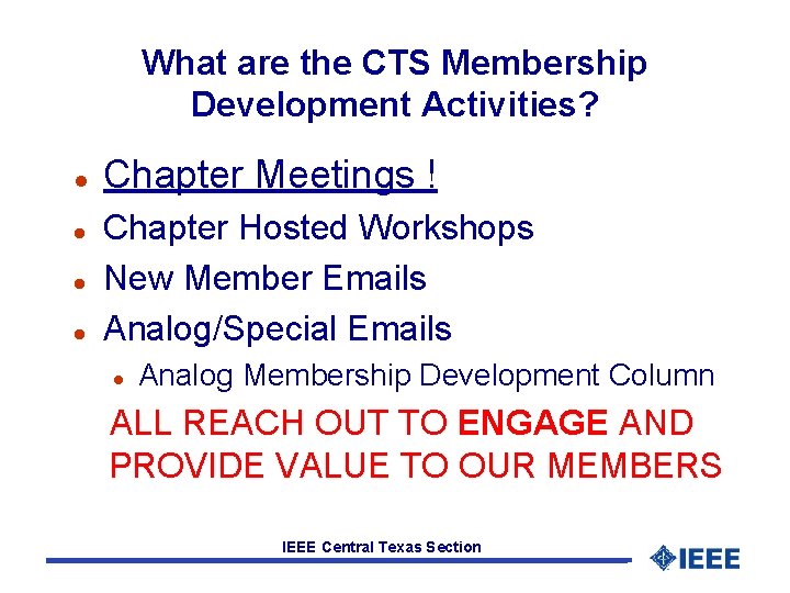 What are the CTS Membership Development Activities? l l Chapter Meetings ! Chapter Hosted