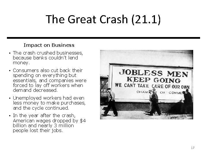 The Great Crash (21. 1) Impact on Business • The crash crushed businesses, because