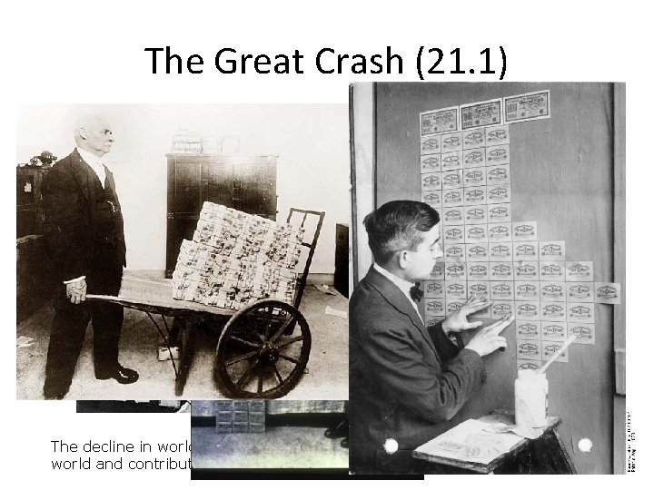 The Great Crash (21. 1) Impact on Europe • The fragile economies of Europe