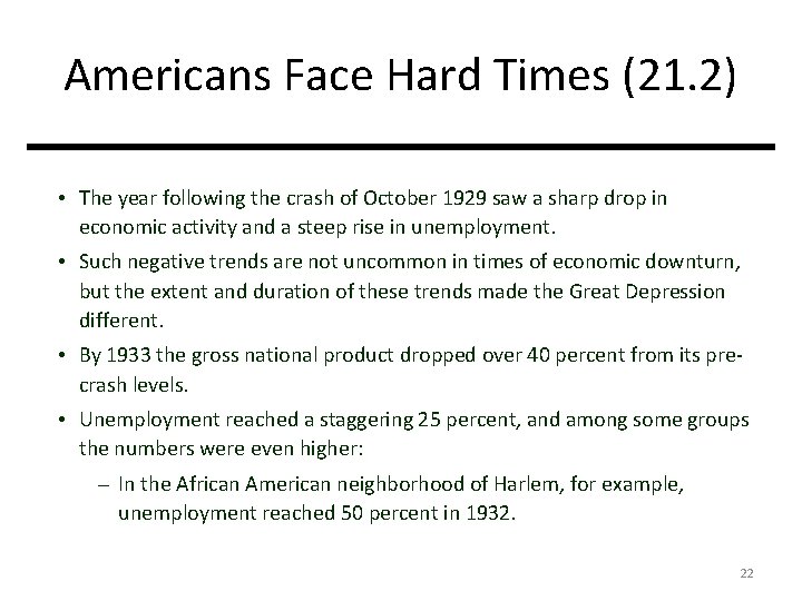 Americans Face Hard Times (21. 2) • The year following the crash of October