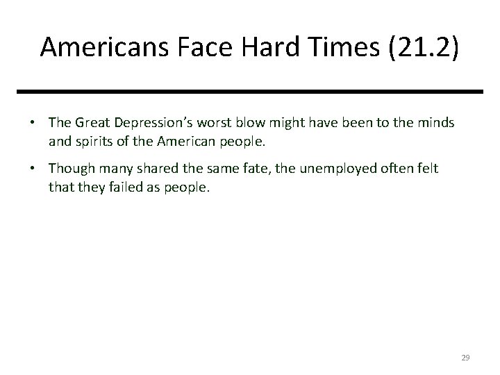 Americans Face Hard Times (21. 2) • The Great Depression’s worst blow might have