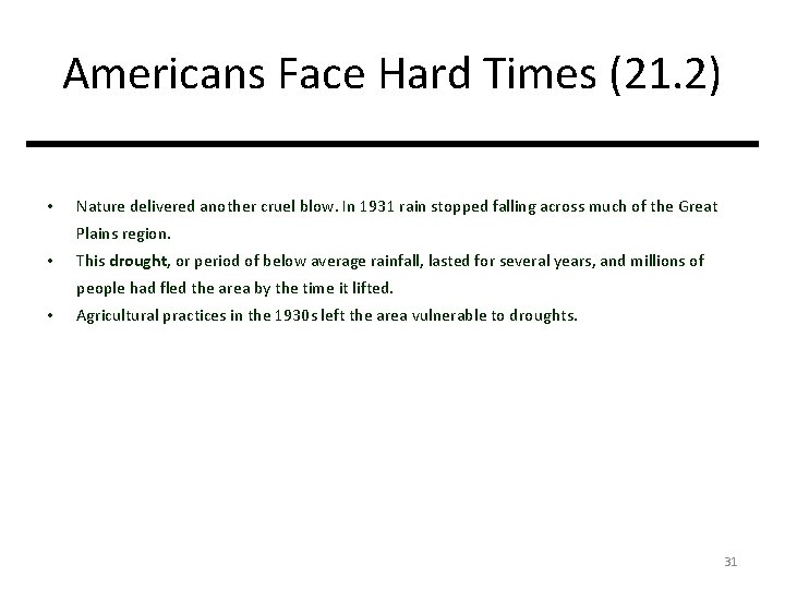 Americans Face Hard Times (21. 2) • Nature delivered another cruel blow. In 1931