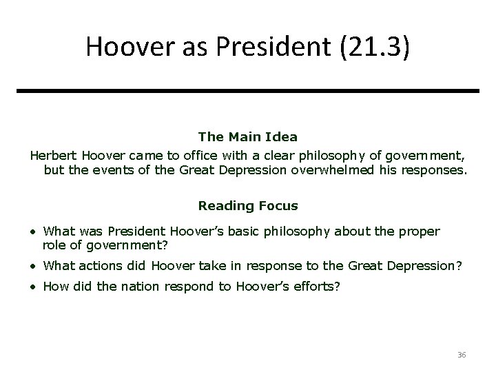 Hoover as President (21. 3) The Main Idea Herbert Hoover came to office with