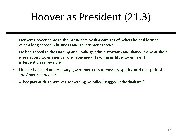 Hoover as President (21. 3) • Herbert Hoover came to the presidency with a