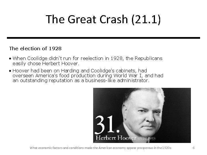 The Great Crash (21. 1) The election of 1928 • When Coolidge didn’t run