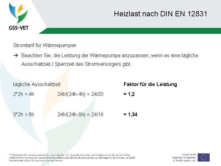 Heizlast nach DIN EN 12831 Stromtarif für Wärmepumpen Beachten Sie, die Leistung der Wärmepumpe