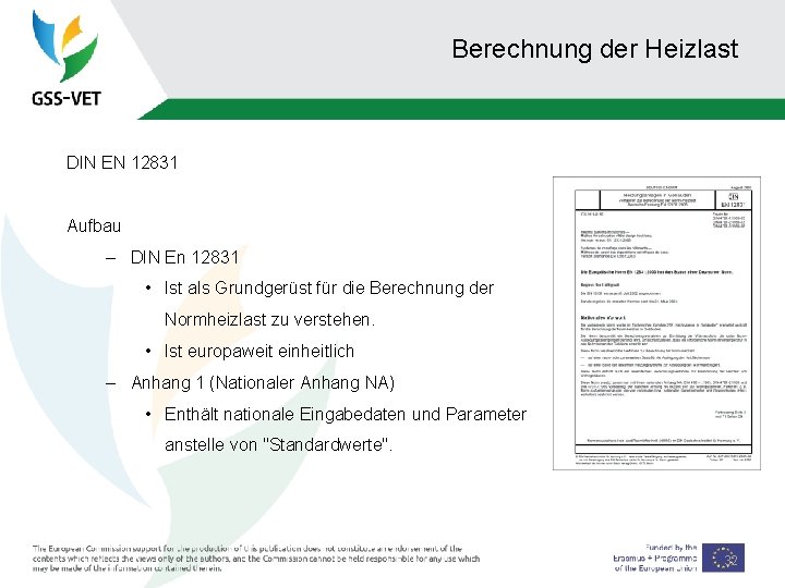 Berechnung der Heizlast DIN EN 12831 Aufbau – DIN En 12831 • Ist als