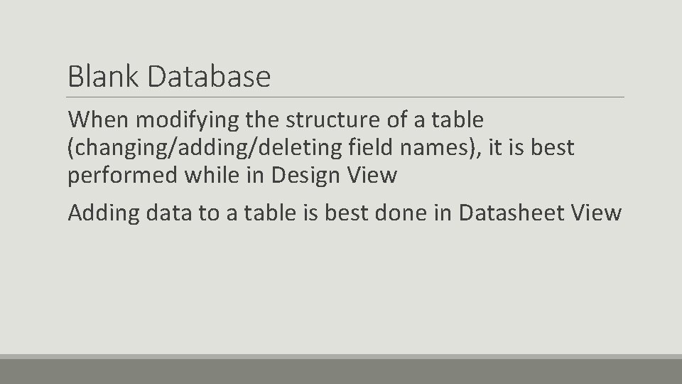 Blank Database When modifying the structure of a table (changing/adding/deleting field names), it is Blank Database When modifying the structure of a table (changing/adding/deleting field names), it is