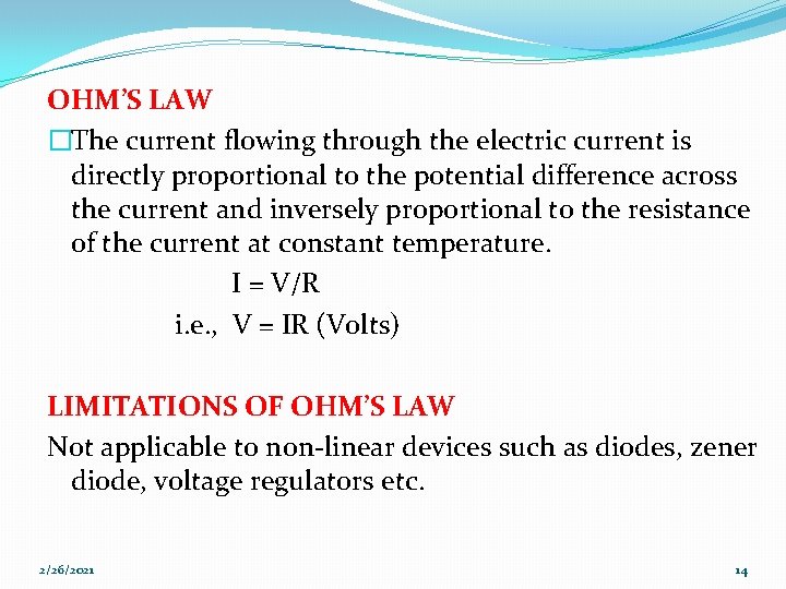OHM’S LAW �The current flowing through the electric current is directly proportional to the