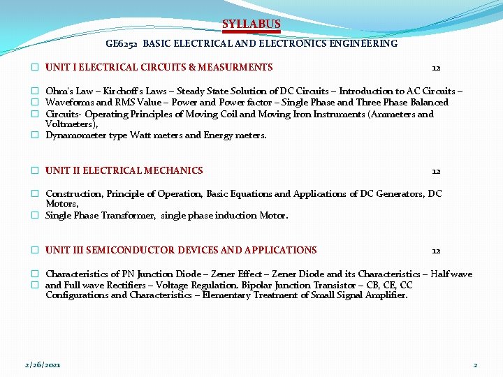 SYLLABUS � � � � GE 6252 BASIC ELECTRICAL AND ELECTRONICS ENGINEERING UNIT I